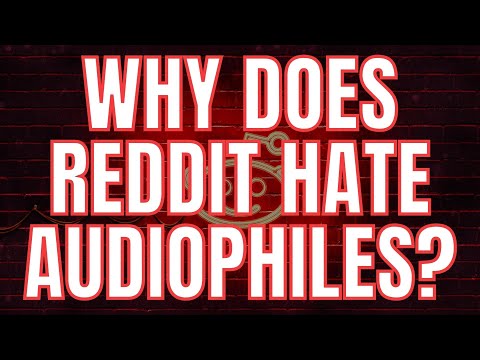 Why Reddit Hates Audiophiles?