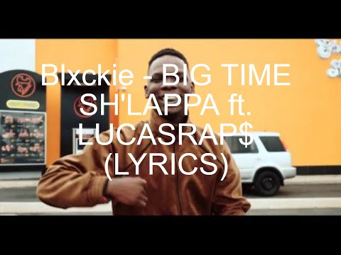 Blxckie - BIG TIME SH'LAPPA (Lyrics)
