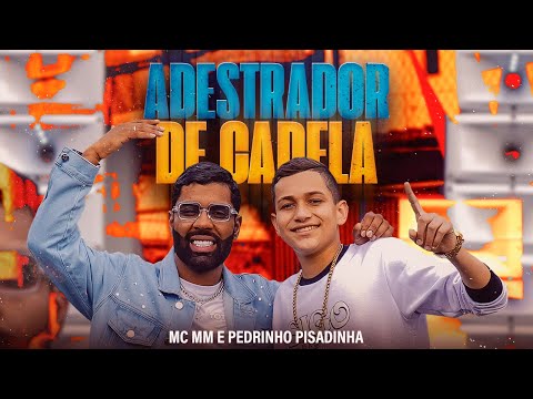 ADESTRADOR DE CADELA - Pedrinho Pisadinha e @MCMMOficial (Clipe Oficial)