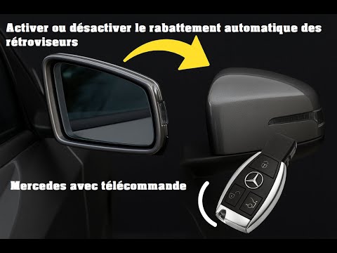 Activer ou désactiver le rabattement automatique des rétroviseurs Mercedes avec télécommande