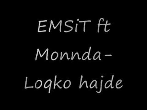 EMSiT ft Monnda- Loqko hajde