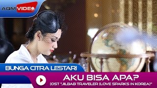 Bunga Citra Lestari - Aku Bisa Apa? (OST. Jilbab Traveler: Love Sparks in Korea) | Official Video