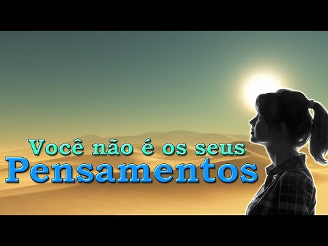 Você não é os seus pensamentos | Live #98