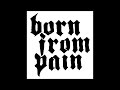 Eyes Of The World - Born From Pain