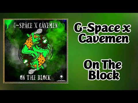G-Space x Cavemen - On The Block