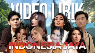 Download lagu INDONESIA JAYA - LYODRA, TIARA, ZIVA, NUCA, MAHALINI, SAM, NOVIA BACHMID, AGSEISA (LYRIC VIDEO) mp3