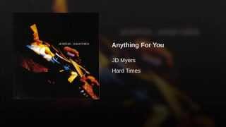 JD MYERS - ANYTHING FOR YOU