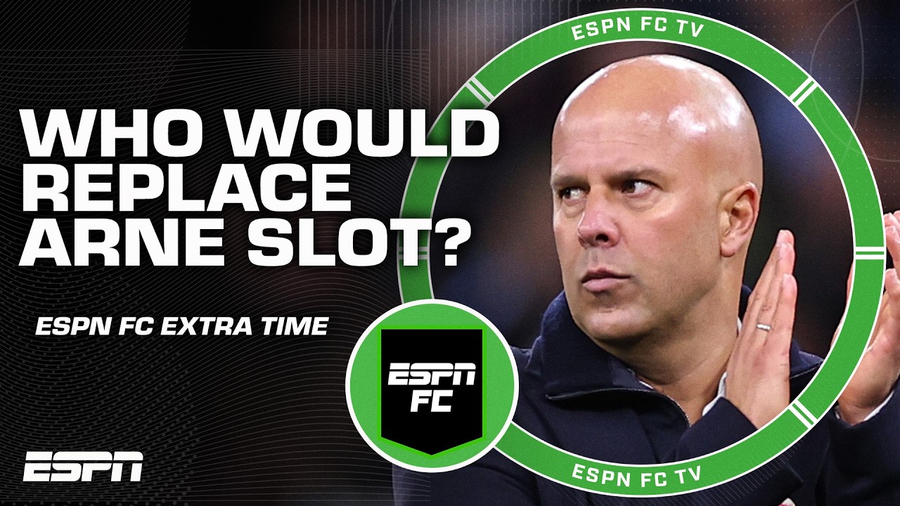 If Liverpool fires Arne Slot, who would replace him? | ESPN FC Extra Time