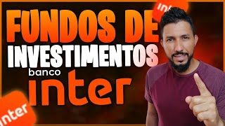 COMO ESCOLHER, FUNDOS DE INVESTIMENTOS DO BANCO INTER? 4 PONTOS IMPORTANTES ANTES DE ESCOLHER!