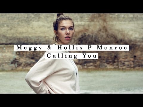 Meggy & Hollis P Monroe - Calling You