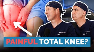 Painful Total Knee Replacement: Why Does It Still Hurt?