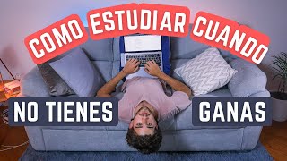 Cómo estudiar cuando NO tienes ganas | Tips de estudio