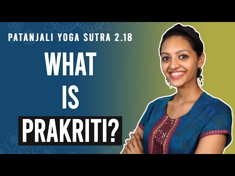 Patanjali Yoga Sutra 2.18 - What Is Prakriti? | Yoga Teacher Training | Anvita Dixit