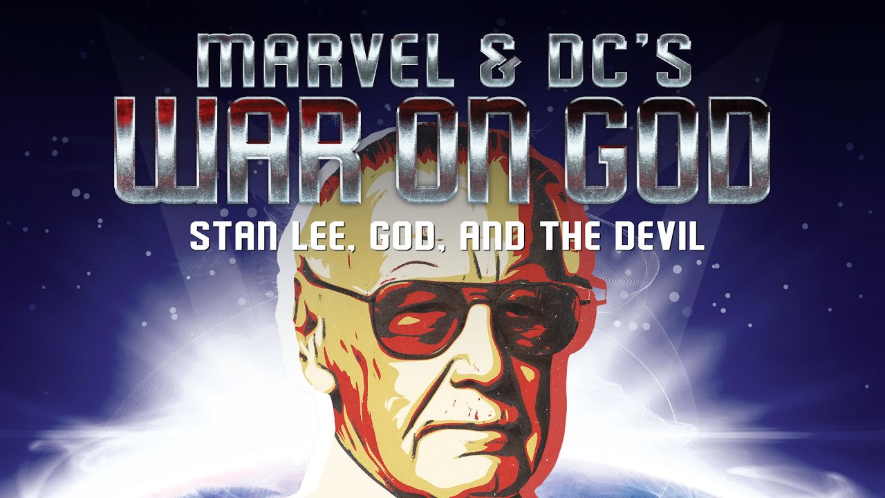Marvel & DC's War on God: Stan Lee, God, and the Devil