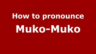 How to pronounce Muko-Muko