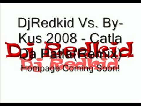 New By-Kus 2008 Catla Da Patla(Remix) New by DJREDKID