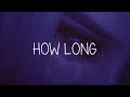 Tove Lo – How Long, From "Euphoria" an HBO Original Series (Lyrics)