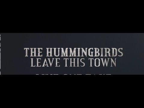 The Hummingbirds  - Leave This Town