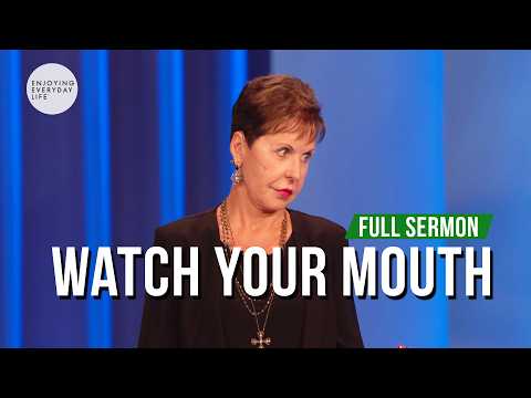Watch Your Mouth-FULL SERMON | Joyce Meyer