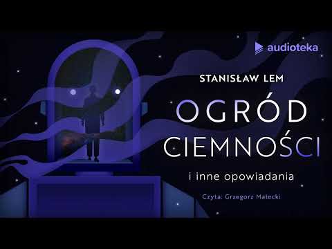 "Ogród ciemności" Stanisław Lem | audiobook