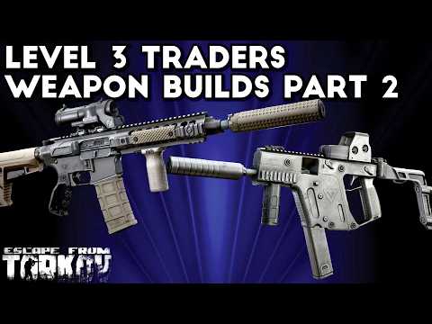 More Level 3 Trader Builds To Dominate The Mid-Wipe! | Escape From Tarkov