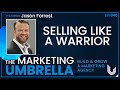Episode 40: Selling Like A Warrior With Jason Forrest