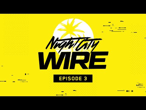 다시보기] 사이버펑크 2077 Night City Wire Episode 3 공개 - 해외게임/It뉴스