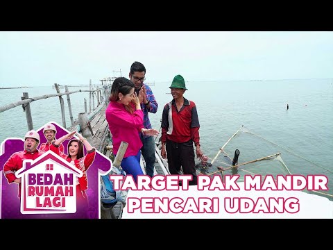 Target Pak Mandir Seorang Pencari Udang Rebon - Bedah Rumah Lagi