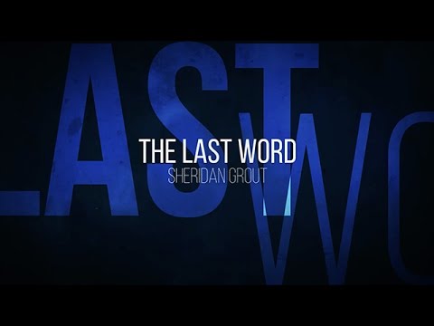 Sheridan Grout - The Last Word (Lyrical Video)