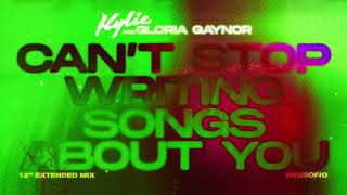 Kylie Minogue &amp; Gloria Gaynor - Can&#39;t Stop Writing Songs About You (12&quot; Extended Mix)