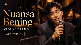 Download lagu Nuansa Bening - Vidi Aldiano | Jazz Version mp3 Download lagu Nuansa Bening - Vidi Aldiano | Jazz Version mp3
