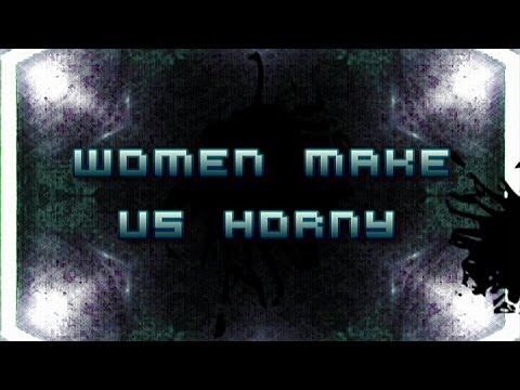 Women Make Us Horny (Radio Edit) - DJ Tob-i-