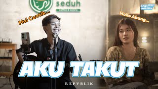 Download lagu AKU TAKUT - REPVBLIK (COVER MUBAI) | LIVE NGAMEN | EDISI YOGYAKARTA mp3