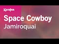 Karaoke Space Cowboy - Jamiroquai * 