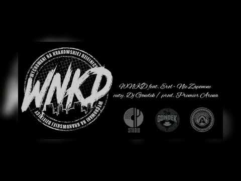 WNKD feat. EROL - NIE ZAPOMNĘ (cuty. Dj Gondek / prod. PremierArena)