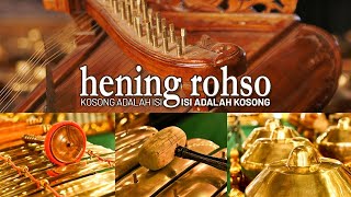 Download lagu HENING ROHSO bersama GAMELAN JAWA mp3