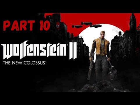Wolfenstein II: The New Colossus Gameplay Walkthrough Part 10 [1080p HD] - No Commentary