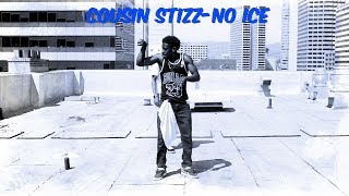 Cousin Stizz-No Ice Ft.@_babyyames