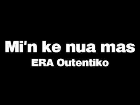 Mi'n ke nua mas - ERA Outentiko
