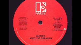 Wanda -- I Must Be Dreamin&#39;