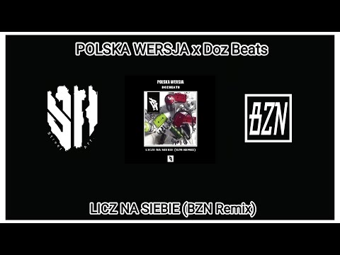 POLSKA WERSJA x Doz Beats - Licz na siebie (BZN Remix)