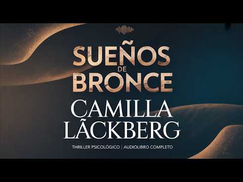 Sueños de bronce - Camilla Läckberg | Thriller Psicológico Audiolibro Completo 💭⚖️