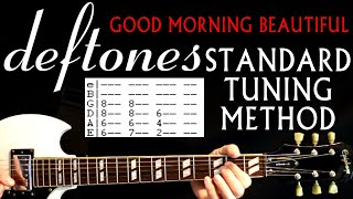 Deftones Good Morning Beautiful Standard Tuning Method Guitar Lesson / Guitar Tabs / Chords / Cover