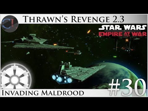 Invading Maldrood - Thrawn's Revenge 2.3 Preview - Star Wars: Empire at War Mod [Ep 30]