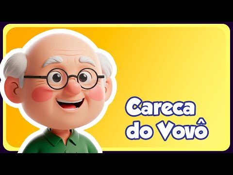 Careca do Vovô  - Música Infantil - OFICIAL