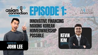 Episode 1 - Innovative Financing Making Korean Homeownership Possible with Kevin Kim