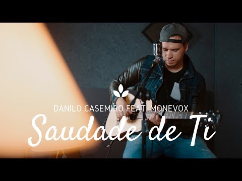 Danilo Casemiro - SAUDADE DE TI | feat. Monevox