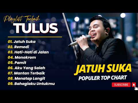 TULUS - JATUH SUKA - REMEDI - HATI HATI DIJALAN || LAGU TOP CHART TERBARU 2026