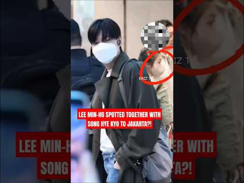 OMG! LEE MIN HO & SONG HYE KYO SPOTTED GOING TO JAKARTA? #leeminho #songhyekyo #kdrama #shorts #kpop