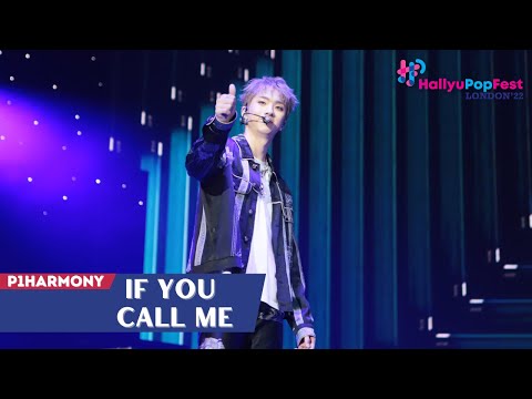 [HallyuPopFest London 2022] P1Harmony (피원하모니) - If You Call Me | DAY 1